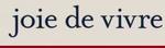 Joie de Vivre