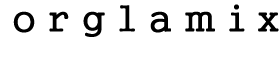 Orglamix