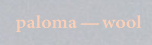 Paloma Wools Coupons and Promo Code Paloma Wools Coupons and Promo Code