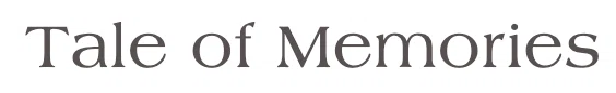 Tale Of Memories